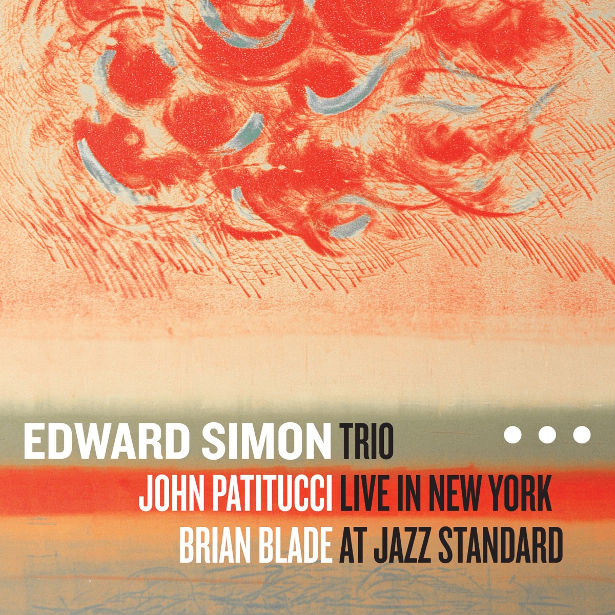 Trio (Live In New York at Jazz Standard) [with John Patitucci & Brian Blade] by Edward Simon album cover