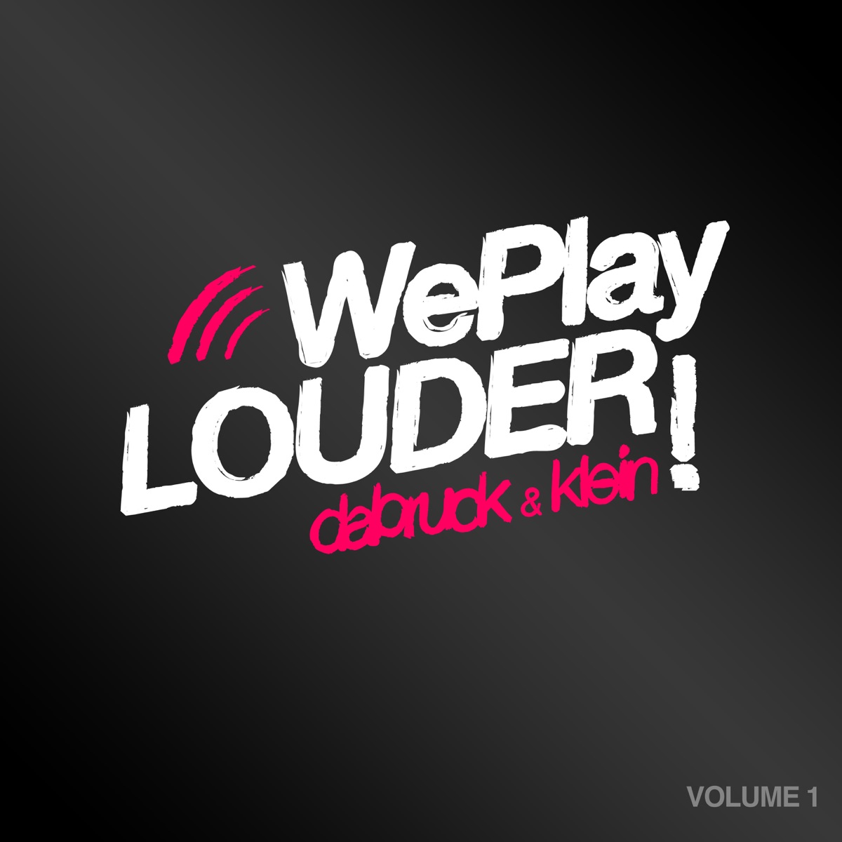 We Play Louder, Vol. 1 (Mixed By Dabruck & Klein) by Dabruck & Klein album cover