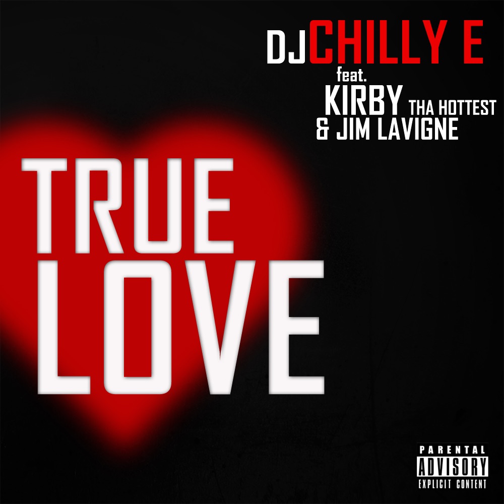 True Love (DJ Chilly E "Guest List" Mix) (feat. Kirby tha Hottest, Jim Lavigne) - Single by DJ Chilly E album cover