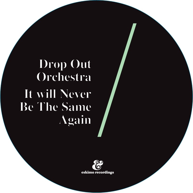 It Will Never Be the Same Again - EP by Drop Out Orchestra album cover