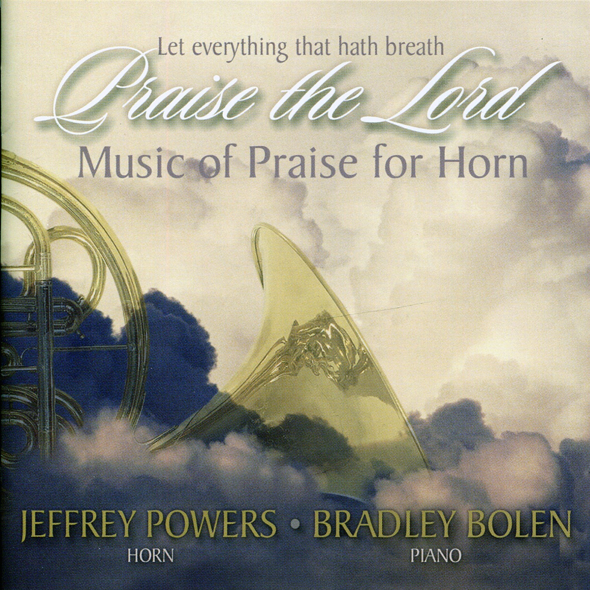 Let Everything That Hath Breath Praise the Lord: Music of Praise for Horn by Jeffrey Powers & Bradley Bolen album cover