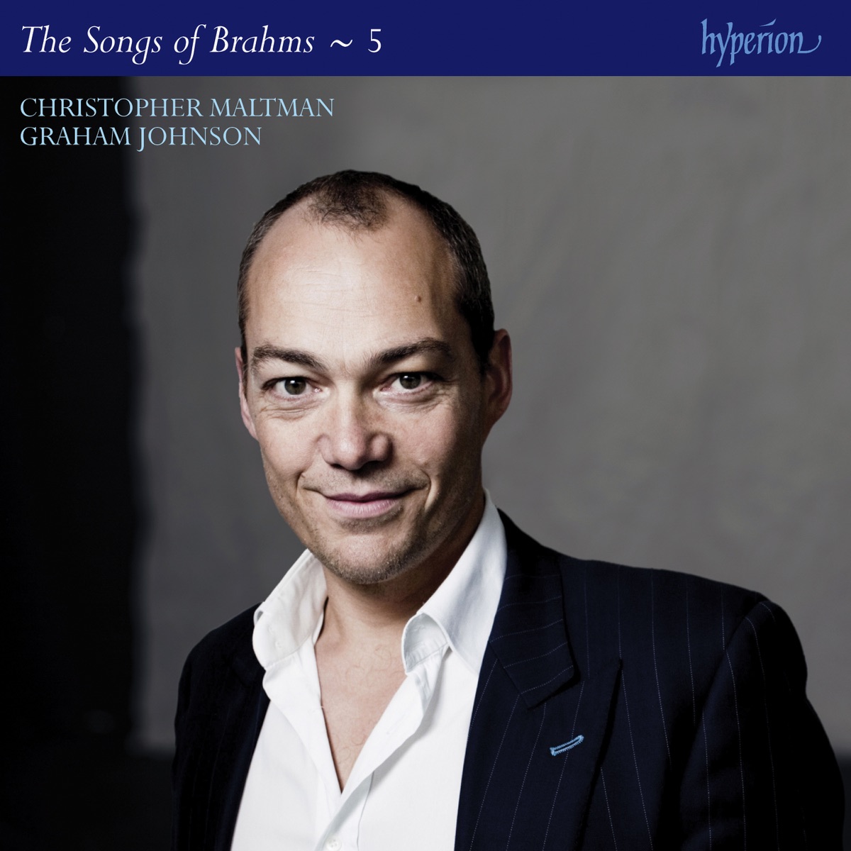 Brahms: The Complete Songs, Vol. 5 – Christopher Maltman by Christopher Maltman & Graham Johnson album cover