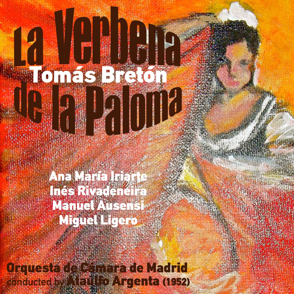 Tomás Bretón: La Verbena de la Paloma (Zarzuela en Un Acto) [Recorded 1952] by Orquesta de camara de Madrid, Ataulfo Argenta & Ana María Iriarte album cover