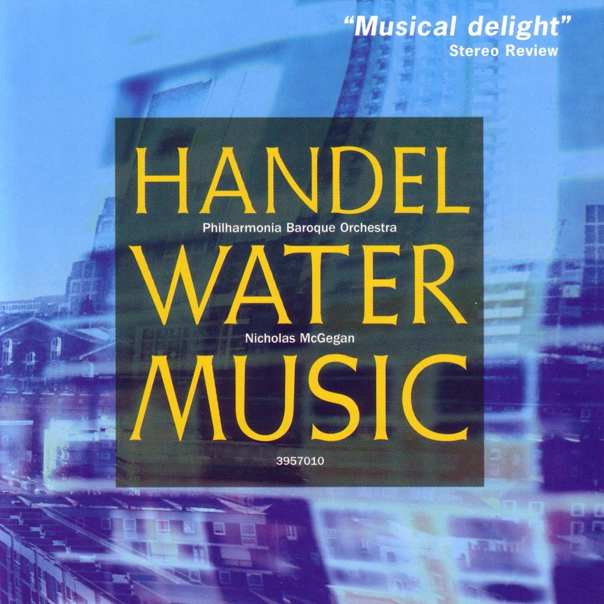 Handel: Water Music (complete) by Philharmonia Baroque Orchestra & Nicholas McGegan album cover