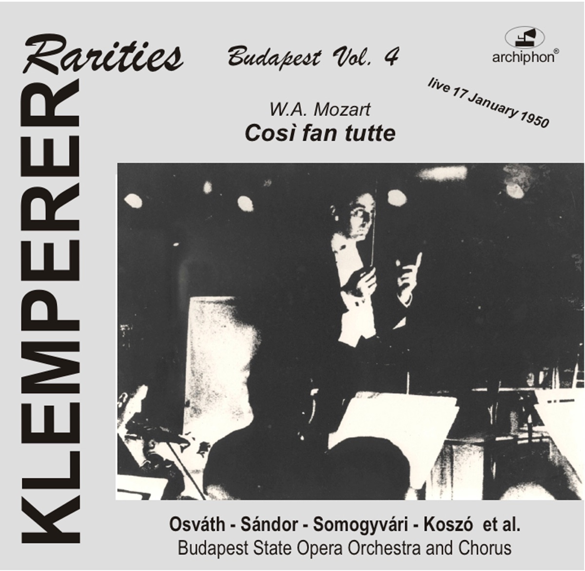 Klemperer Rarities: Budapest, Vol. 4 (1950) by Magda Rasko, Istvan Koszo, Otto Klemperer, Budapest State Opera Orchestra, Lajos Somogyvári, Budapest State Opera Choir, Audience, Oszkar Maleczky, Julia Osvath & Judit Sándor album cover