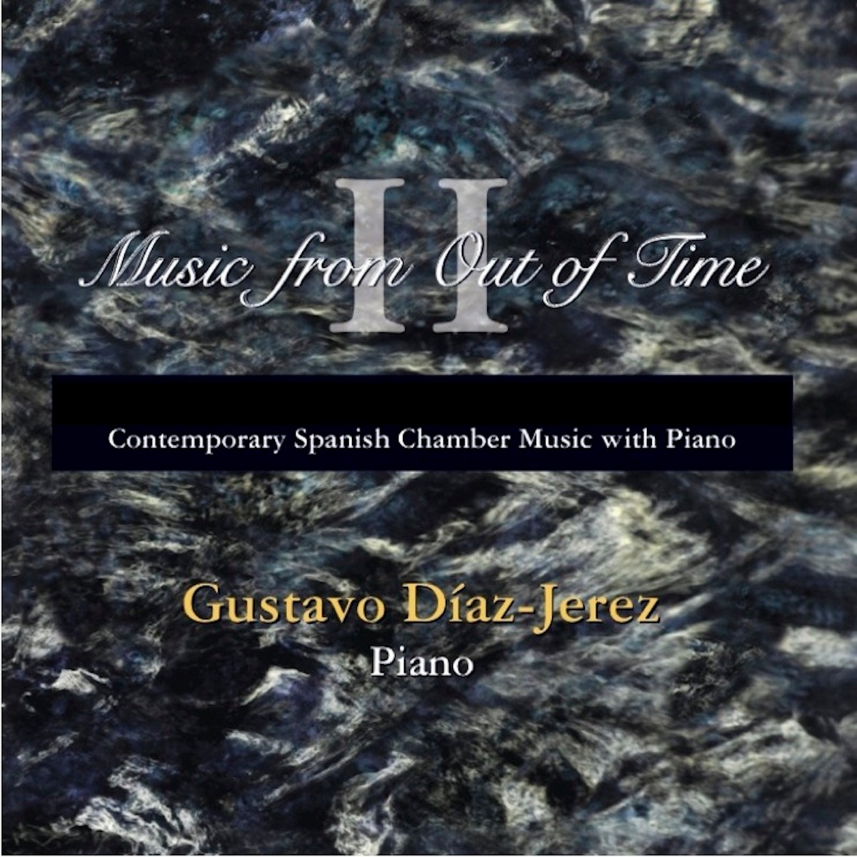 Music From Out Of Time II - Contemporary Spanish Chamber Music With Piano by Gustavo Diaz Jerez album cover