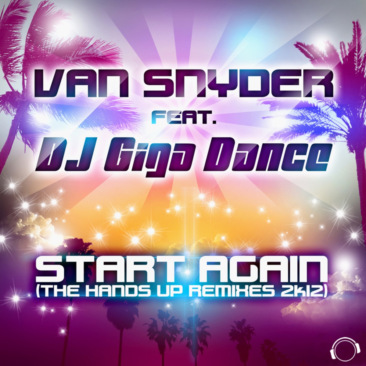 Start Again 2K12 (Remixes) [feat. DJ Giga Dance] - EP by Van Snyder album cover