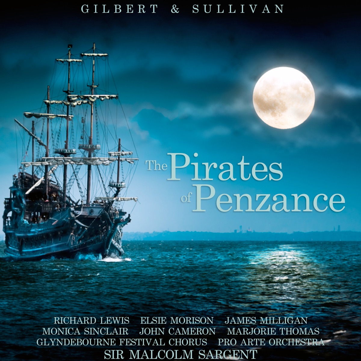 Gilbert & Sullivan: The Pirates of Penzance by Pro Arte Orchestra, Glyndebourne Festival Chorus, Sir Malcolm Sargent, Richard Lewis, Elsie Morison & James Milligan album cover