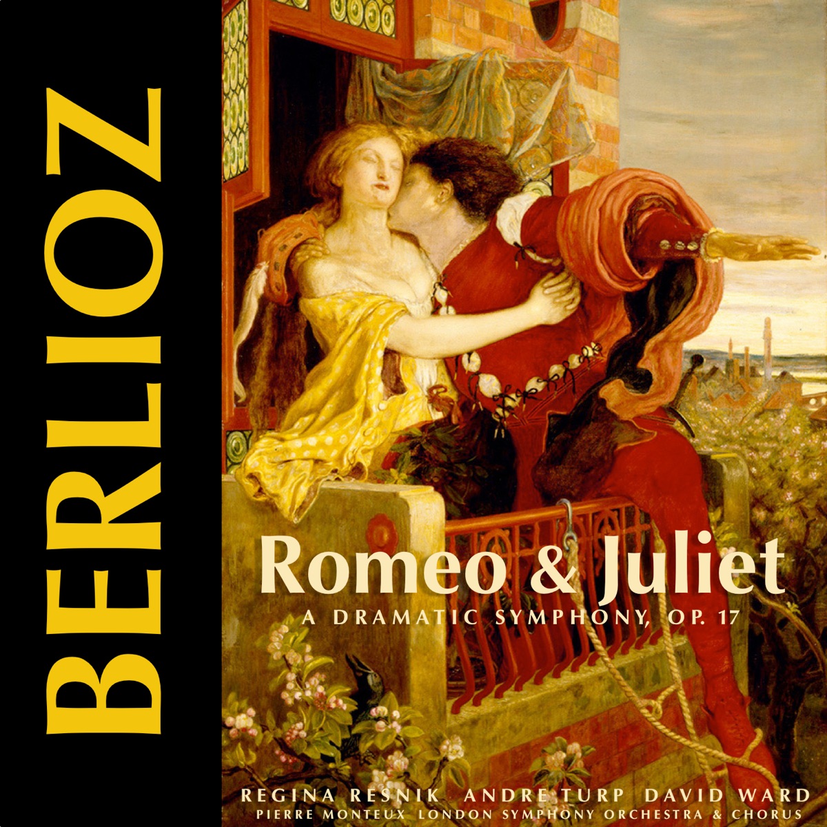 Berlioz: Romeo and Juliet, Op. 17 by London Symphony Orchestra, London Symphony Chorus, Pierre Monteux, David Ward, Andre Turp & Regina Resnik album cover
