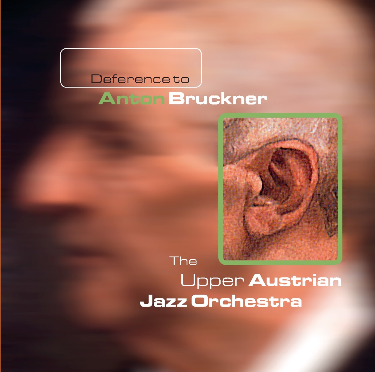 Deference To Anton Bruckner by The Upper Austrian Jazz Orchestra album cover