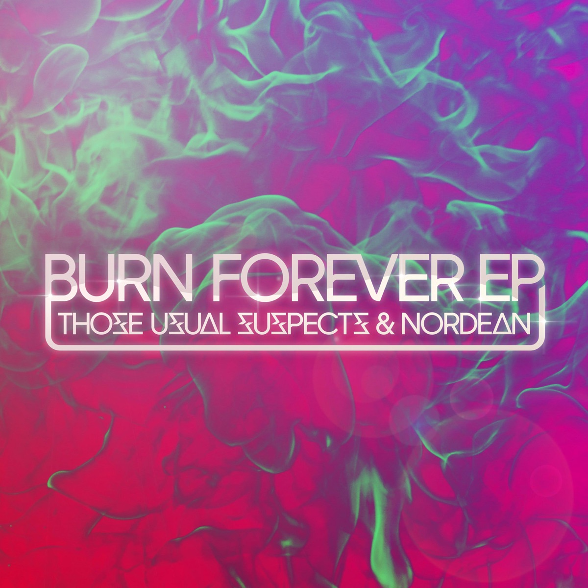 Burn Forever - Single by Those Usual Suspects & Nordean album cover
