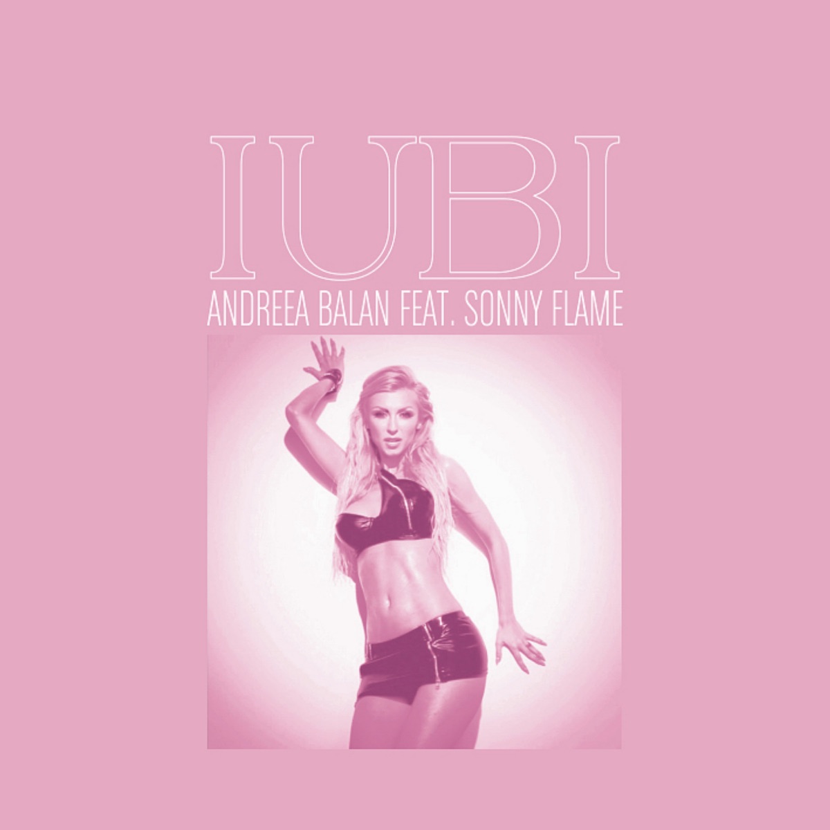 Iubi (feat. Sonny Flame) - Single by Andreea Balan album cover