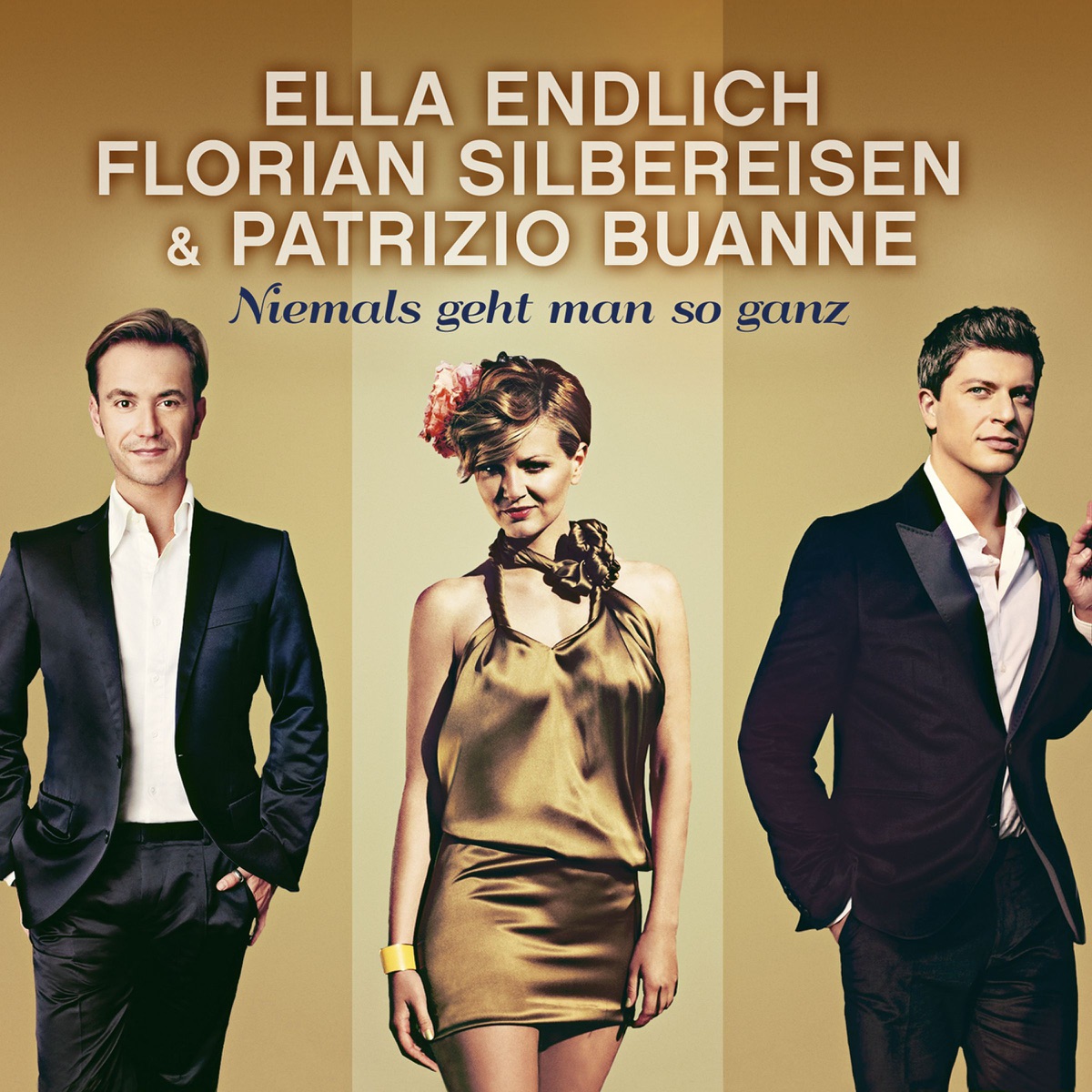 Niemals geht man so ganz - Single by Ella Endlich, Florian Silbereisen & Patrizio Buanne album cover