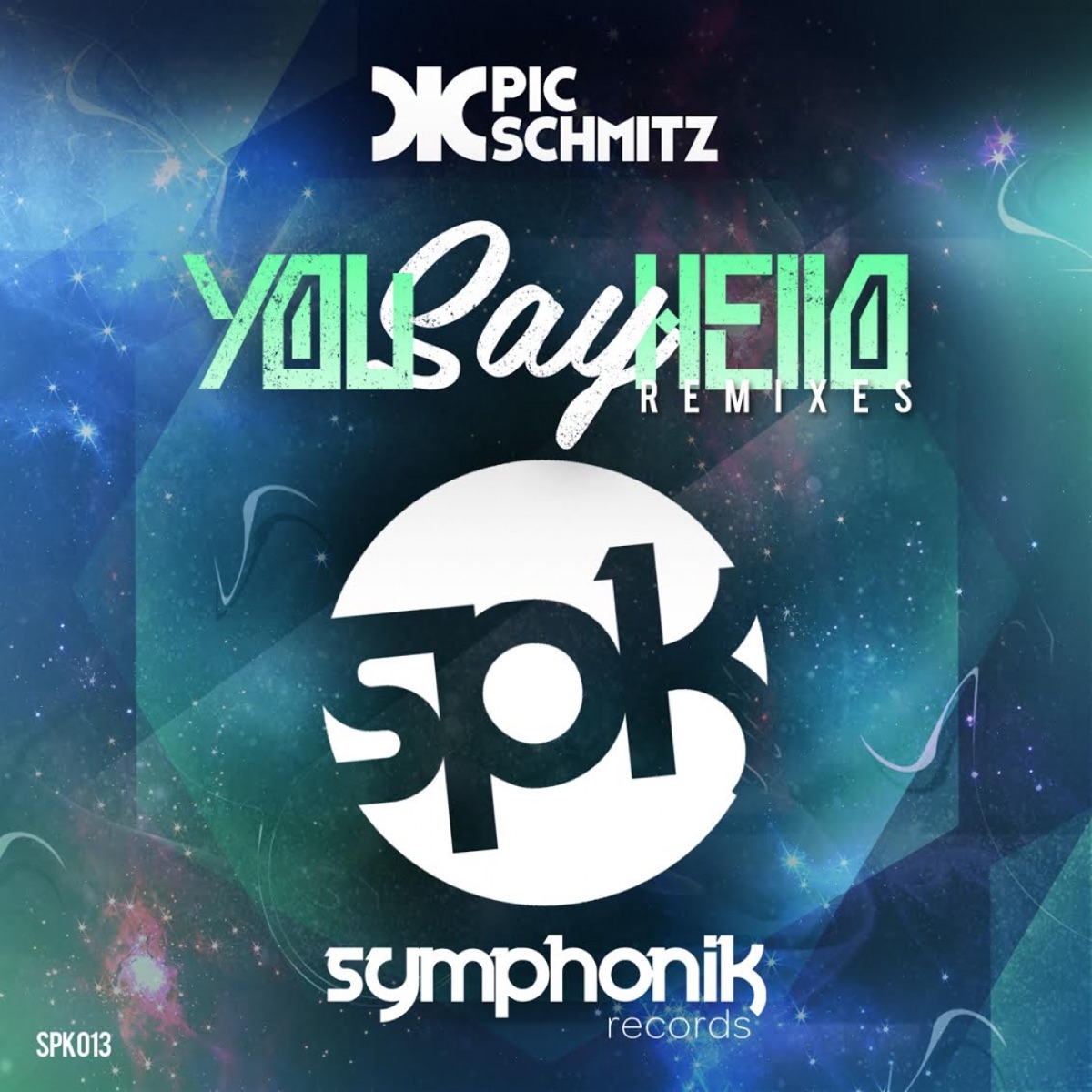 You Say Hello (Remixes) - EP by Pic Schmitz album cover