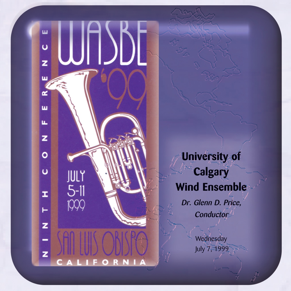 1999 WASBE San Luis Obispo, California: University of Calgary Wind Ensemble by Glenn Price, University of Calgary Wind Ensemble & Rod Thomas Squance album cover