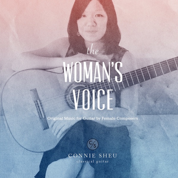 The Woman's Voice: Original Music for Guitar By Female Composers by Connie Sheu album cover