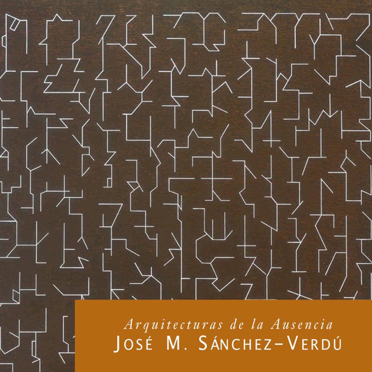 José María Sánchez-Verdú: Arquitecturas de la Ausencia by Radio-Simfonie-Orchester Frankfurt, Cello Octet Conjunto Ibérico, Ensemble Oriol Berlin, Taller sonoro, Trio Dhamar, Pascal Rophé, Elías Arizcuren, Ilan Volkov, Peter Rundel & Vários Intérpretes album cover