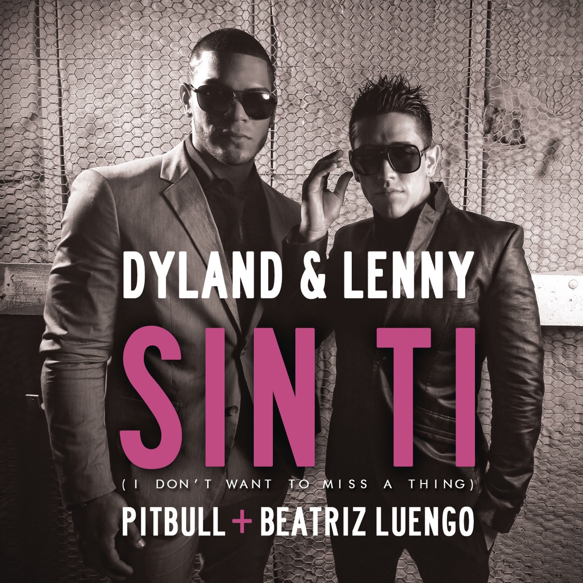 Sin Ti (I Don't Want to Miss a Thing) [feat. Pitbull & Beatriz Luengo] - Single by Dyland & Lenny album cover