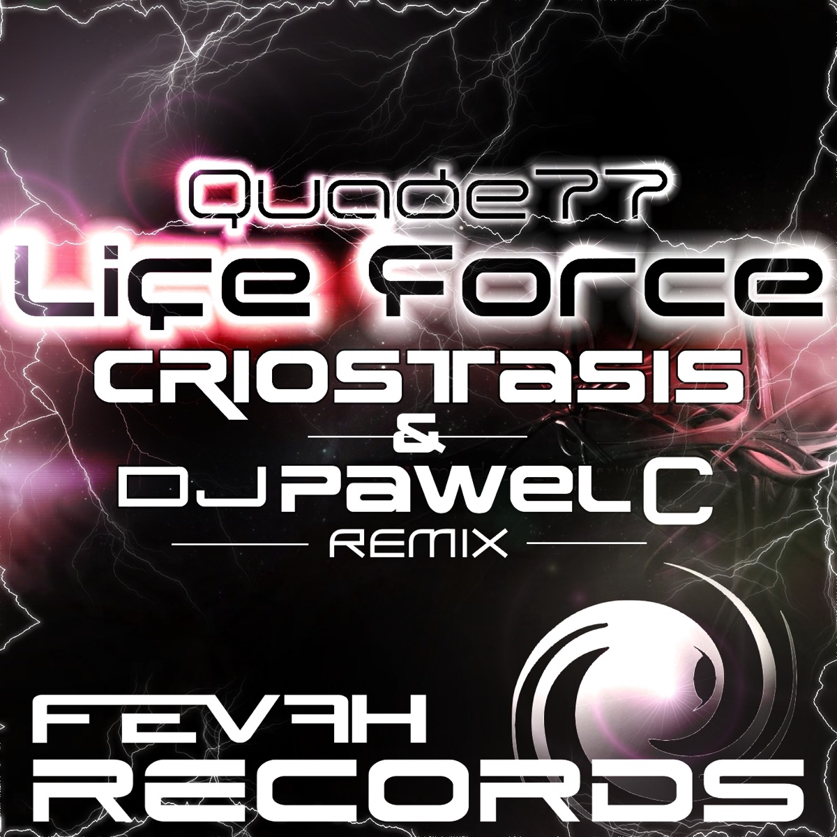 Life Force (Criostasis & DJ Pawel C Remix) - Single by Quade77 album cover