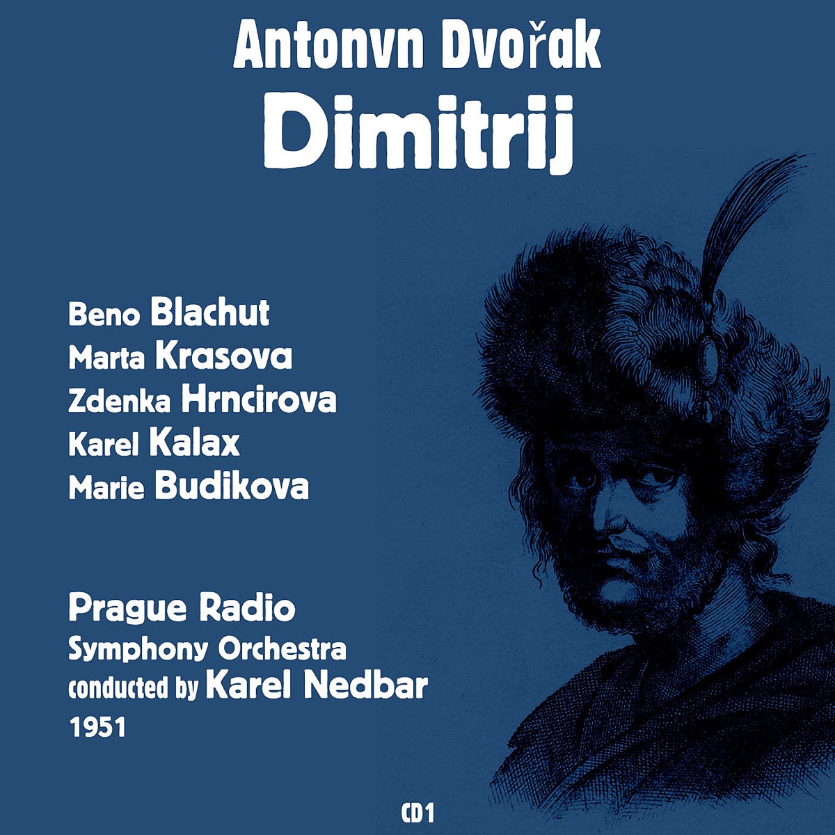 Antonín Dvořák : Dimitrij (1951), Volume 1 by Beno Blachut, Marta Krasova, Zdenka Hrncirová, Karel Kalaš, Marie Budíková, Prague Radio Symphony Orchestra & Karel Nedbar album cover