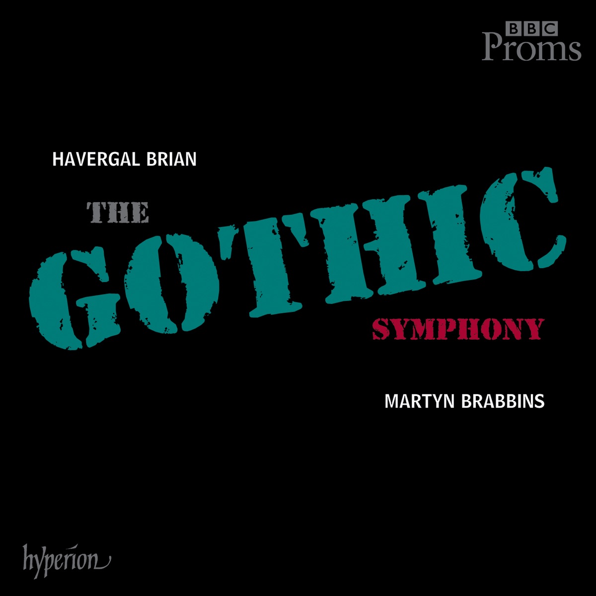 Brian: Symphony No. 1, "The Gothic" by BBC National Orchestra of Wales, BBC Concert Orchestra & Martyn Brabbins album cover