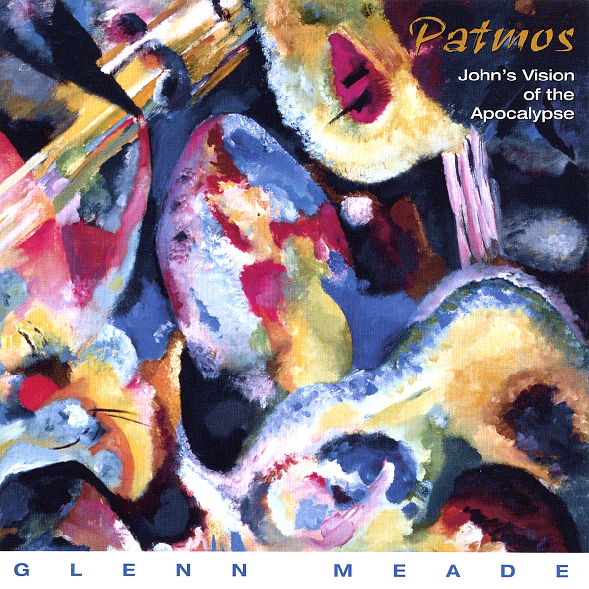 Patmos: John's Vision of the Apocalypse (feat. Kathleen O'Brien, Matthew Greenberg, Trevor Mitchell, Carol Loverde, Deborah Guscott, Jonathan Miller, Cary Lovett & Heidi Woll) by Glenn Meade album cover