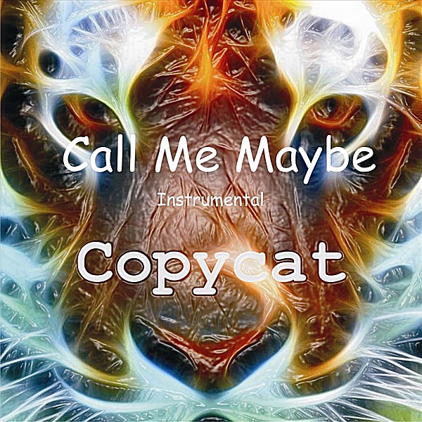 Call Me Maybe (Instrumental) - Single by Copycat album cover
