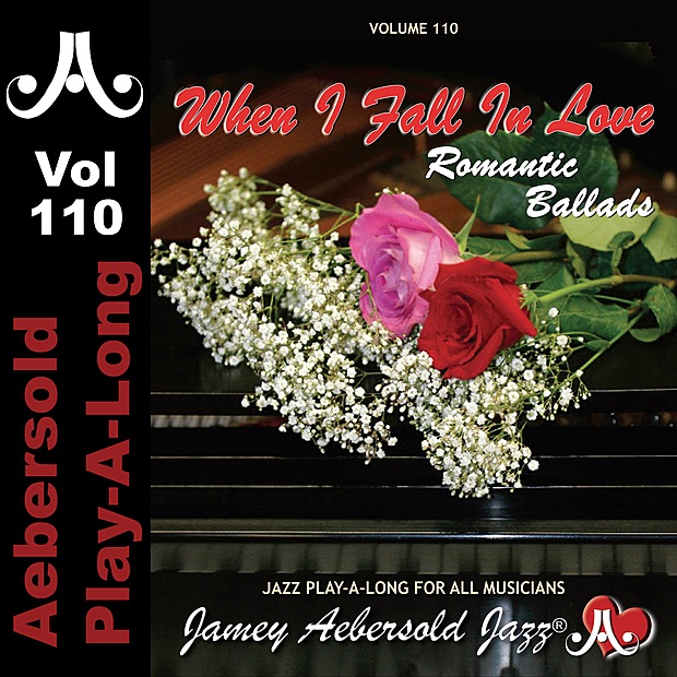 Romantic Ballads - When I Fall In Love - Volume 110 by Jamey Aebersold Play-A-Long, Harry Pickens, Tyrone Wheeler & Jonathan Higgins album cover