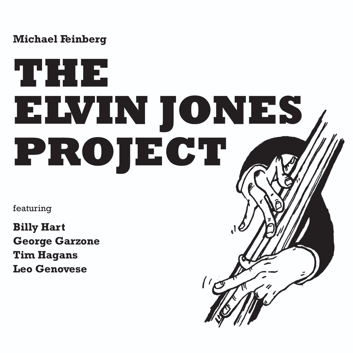 The Elvin Jones Project (feat. Billy Hart, George Garzone, Tim Hagans & Leo Genovese) by Michael Feinberg album cover