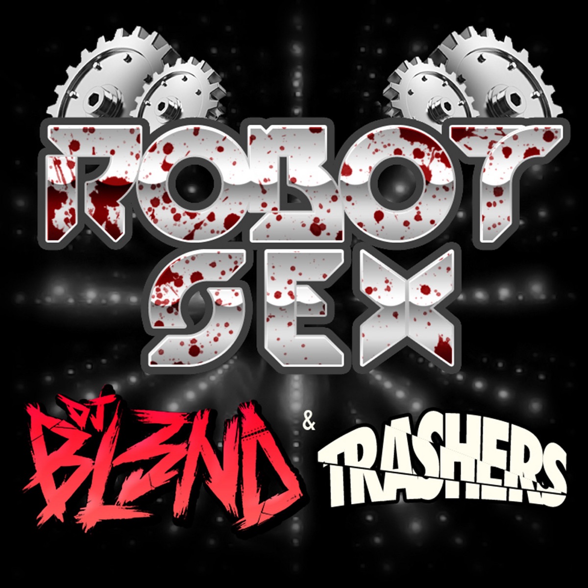Robot Sex - Single by DJ Bl3nd & Trashers album cover