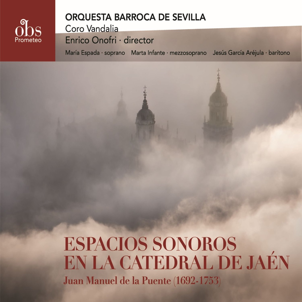 Juan Manuel de la Puente (1692-1753): Espacios Sonoros en la Catedral de Jaén [feat. María Espada, Marta Infante, Jesús García Aréjula & Coro Vandalia] by Orquesta Barroca de Sevilla & Enrico Onofri album cover