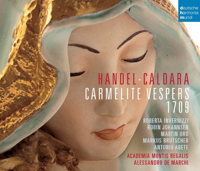 Händel - Caldara: Carmelite Vesper 1709 by Alessandro De Marchi, Academia Montis Regalis Choir & Academia Montis Regalis Orchestra album cover