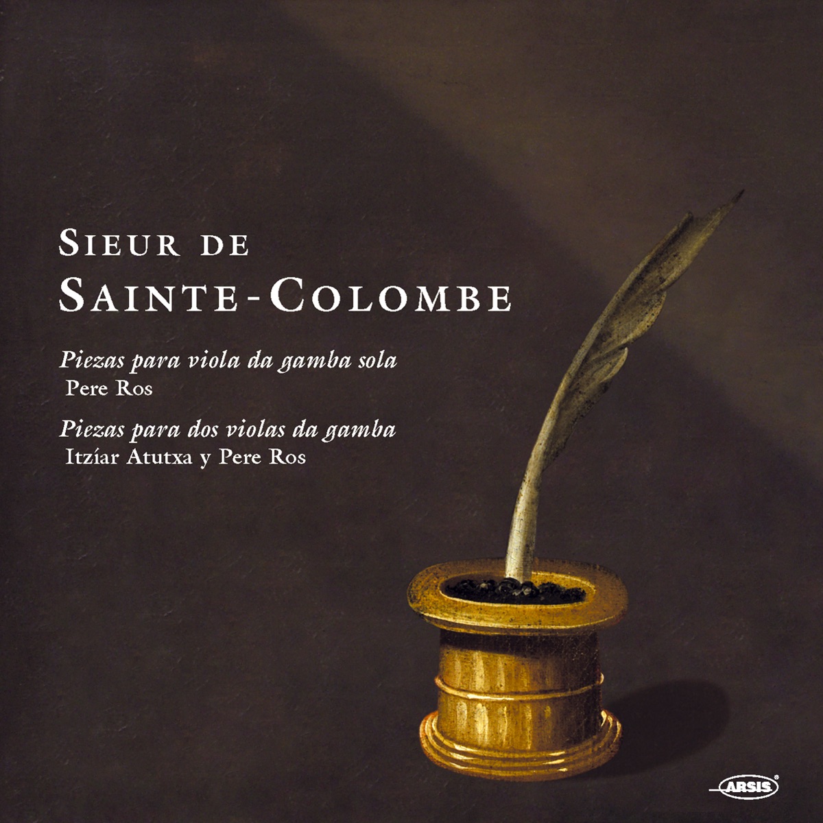 Sieur de Sainte-Colombe: Piezas para Viola da Gamba Sola & Piezas para Dos Violas da Gamba by Pere Ros & Itzíar Atutxa album cover
