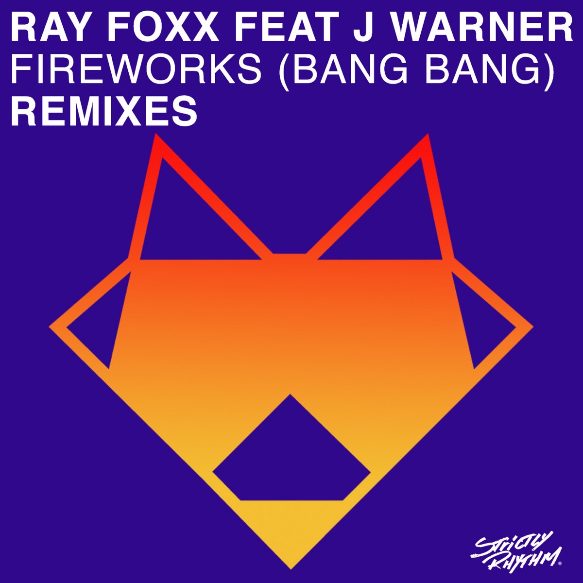 Fireworks (Bang Bang) [Remixes] [feat. J Warner] by Ray Foxx album cover