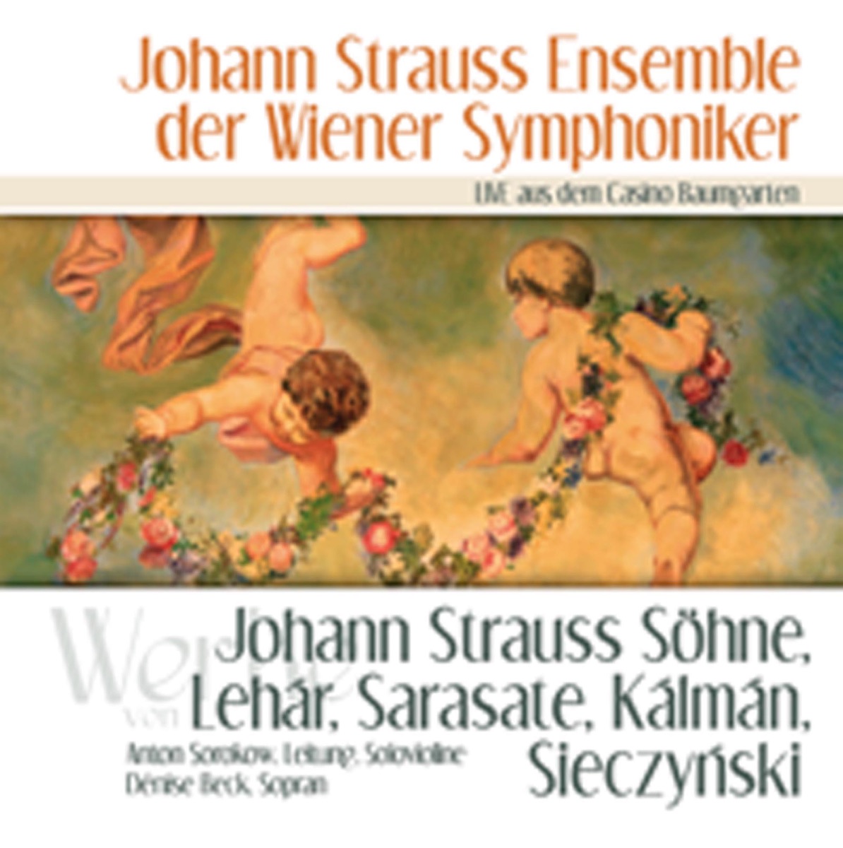 Johann Strauß Söhne, Lehár, Sarasate, Kálmán & Sieczynski Live aus dem Casino Baumgarten by Johann Strauss Ensemble, Anton Sorokov & Dénise Beck album cover