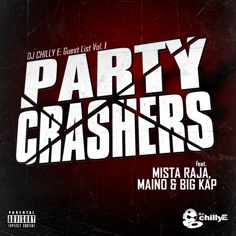 Party Crashers (Guest List Mix) [feat. Mr.Raja, Maino & Big Kap] - Single by DJ Chilly E album cover