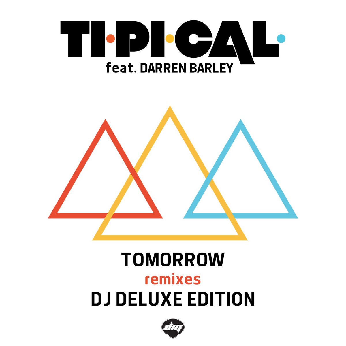 Tomorrow (DJ Deluxe Edition) [feat. Darren Barley] - EP by Ti.Pi.Cal. album cover