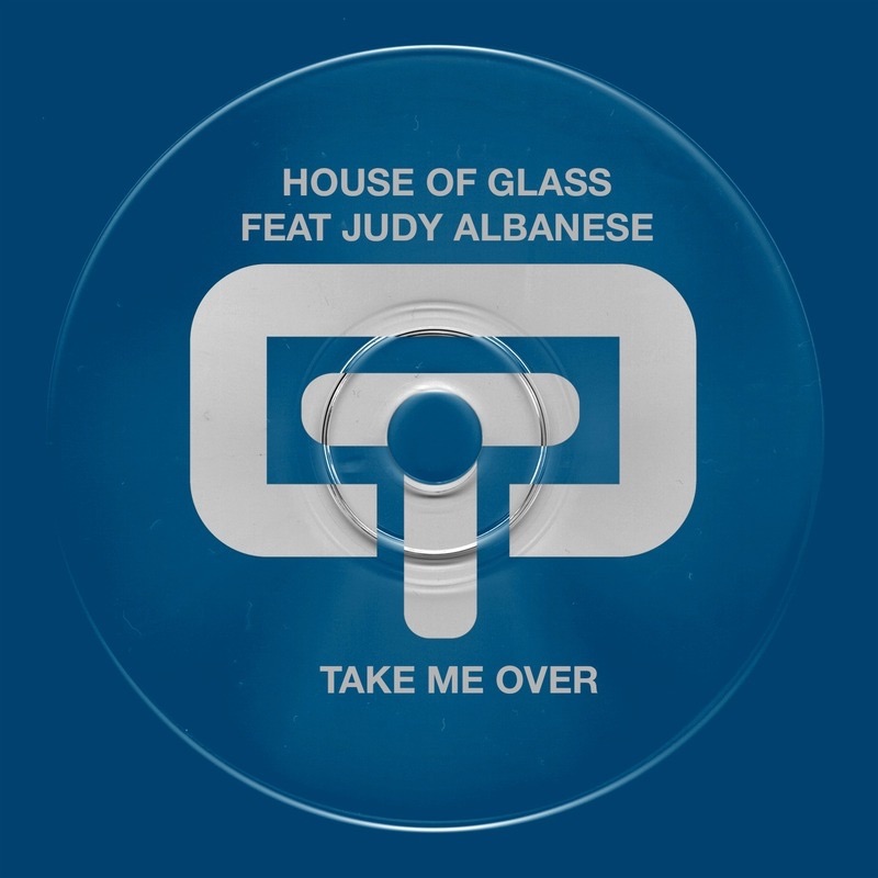 Take Me Over (Remixes) [feat. Judy Albanese] by House of Glass album cover