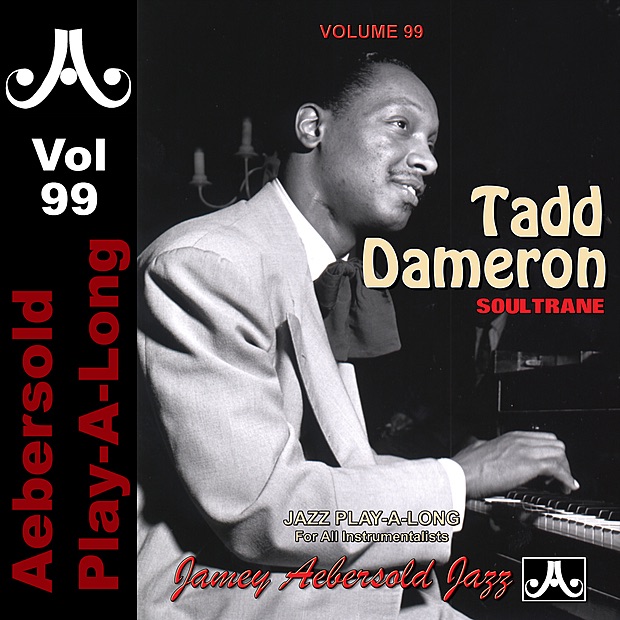Tadd Dameron - Soultrane - Volume 99 by Jamey Aebersold Play-A-Long, Andy LaVerne, Rufus Reid & John Riley album cover