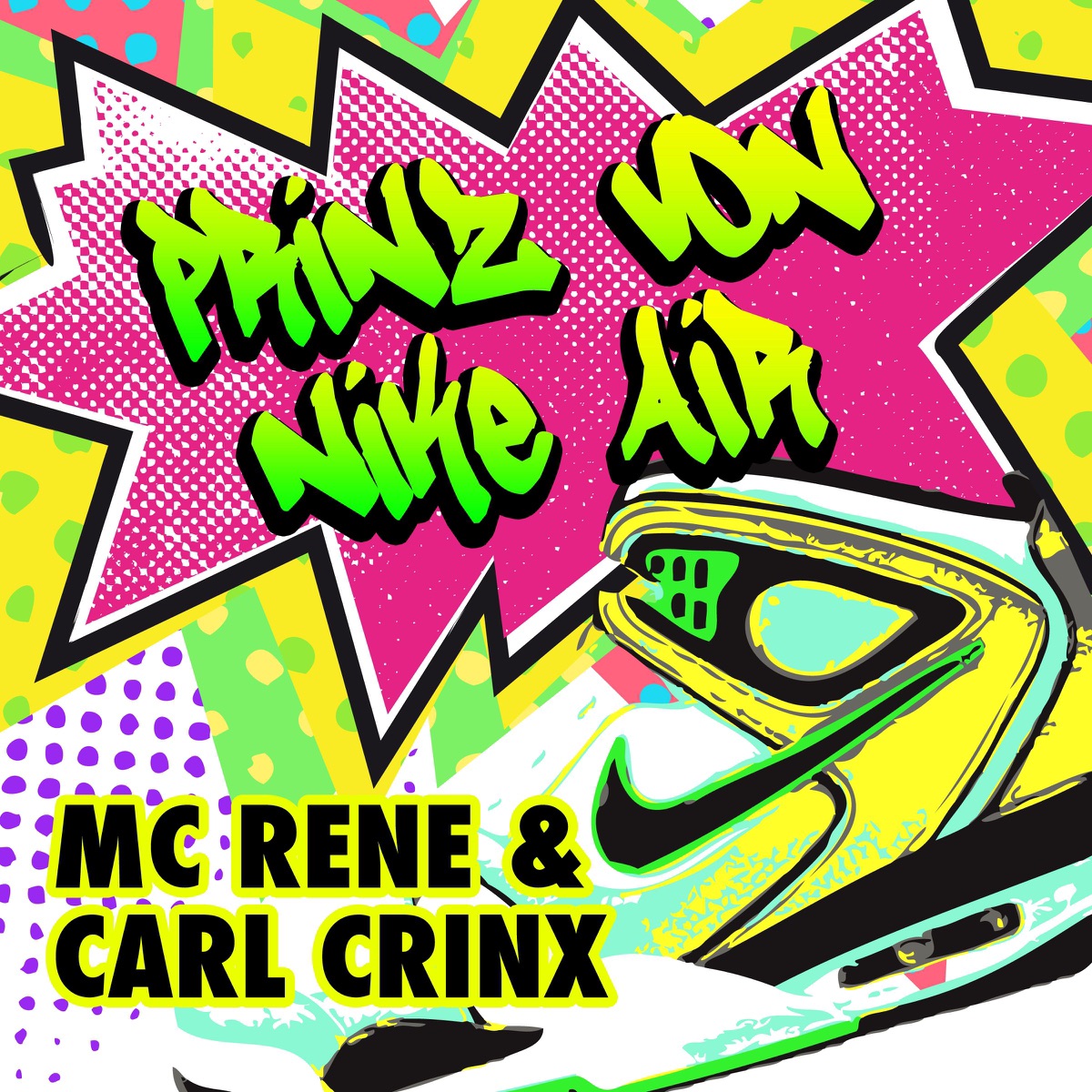 Prinz von Nike Air - Single by MC Rene & Carl Crinx album cover