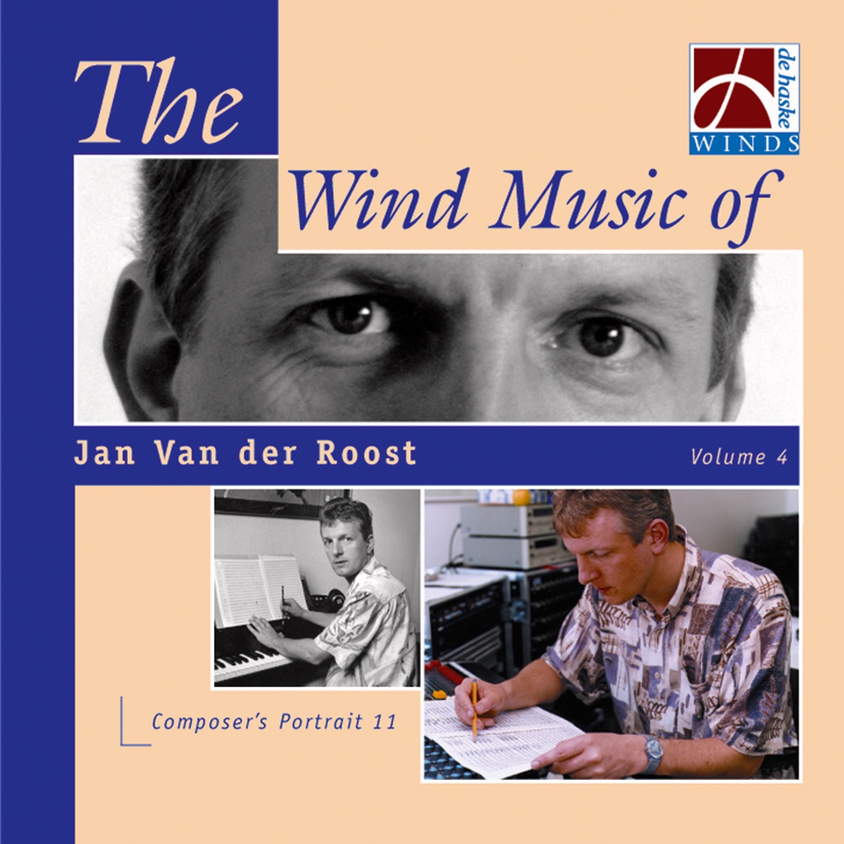 The Wind Music of Jan Van der Roost, Vol. 4 by The Symphonic Band of the Lemmens Conservatory, Jan Van der Roost, The Johan Willem Friso Military Band, Alex Schillings, The Baden-Württemberg Wind Orchestra, The Royal Military Band of the Netherlands & Pieter Jansen album cover
