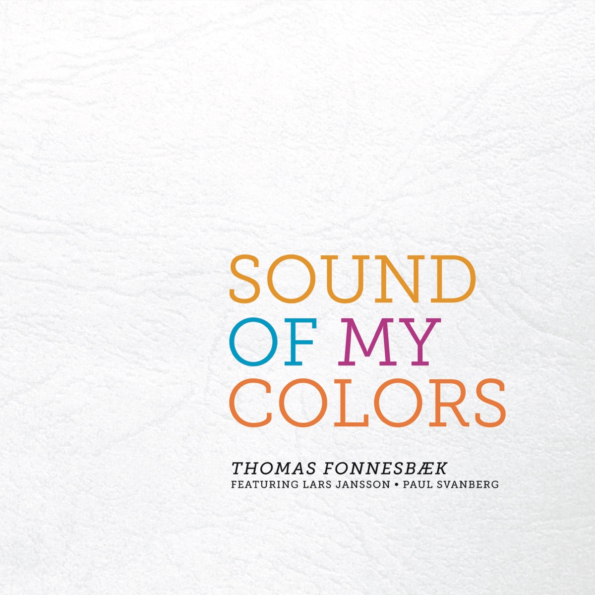 Sound of My Colors (feat. Lars Jansson & Paul Svanberg) by Thomas Fonnesbæk album cover