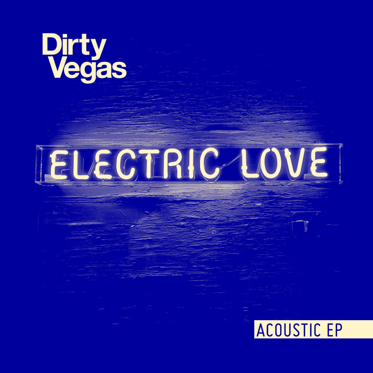Electric Love (Acoustic) - EP by Dirty Vegas album cover