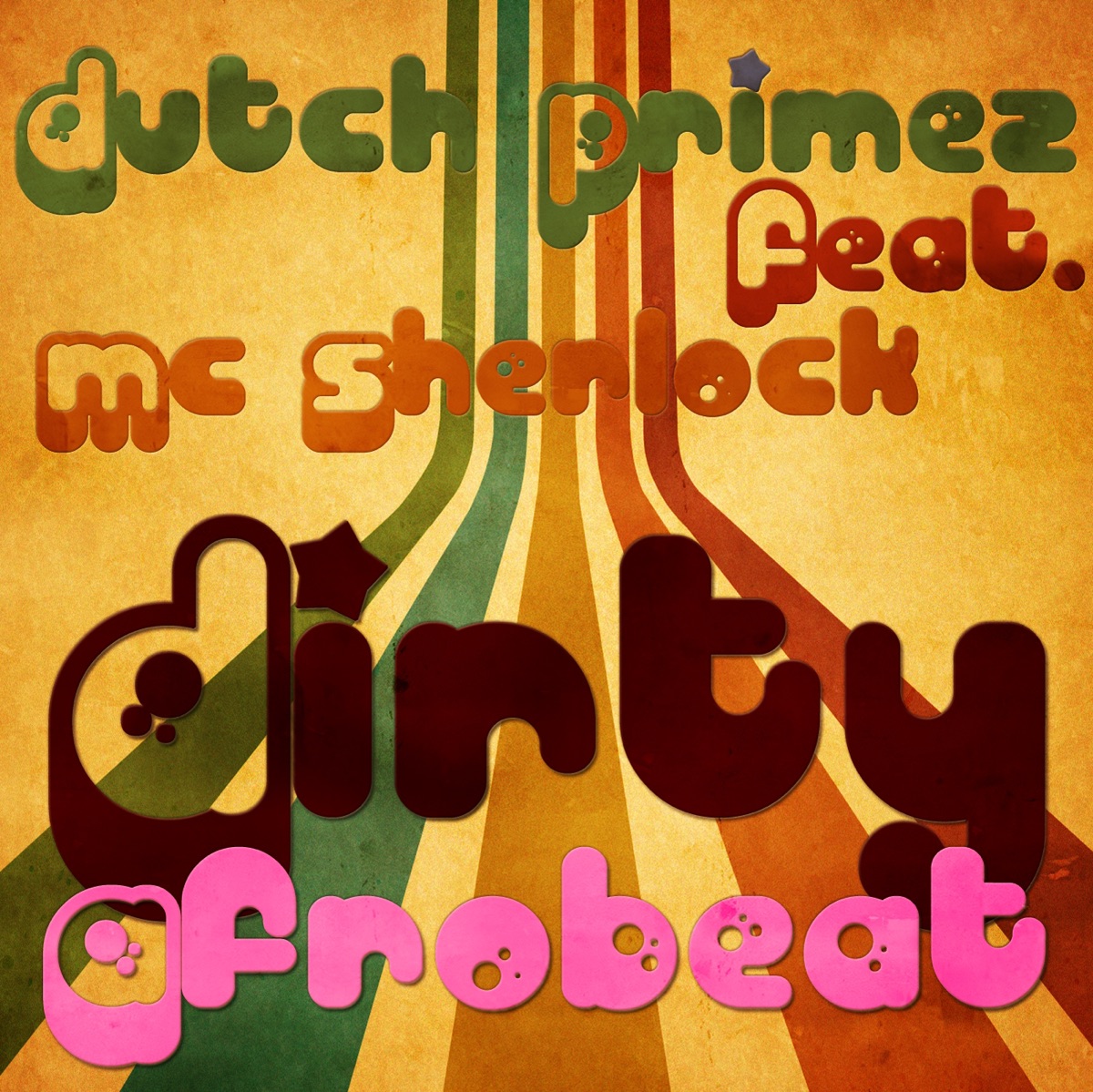 Dirty Afrobeat (feat. MC Sherlock) - Single by Dutch Primez & MC Sherlock album cover