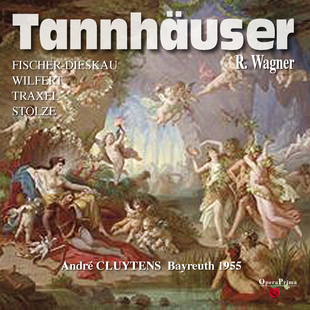 Richard Wagner: Tannhäuser (Bayreuth 1955) by Bayreuther Festspiele Orchester, André Cluytens, Herta Wilfert, Volker Horn & Bayreuth Festival Choir album cover
