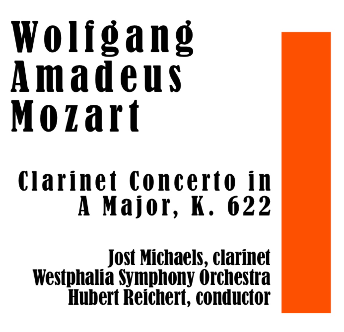 Wolfgang Amadeus Mozart: Clarinet Concerto in A Major, K. 622 by Jost Michaels, Westphalia Symphony Orchestra & Hubert Reichert album cover