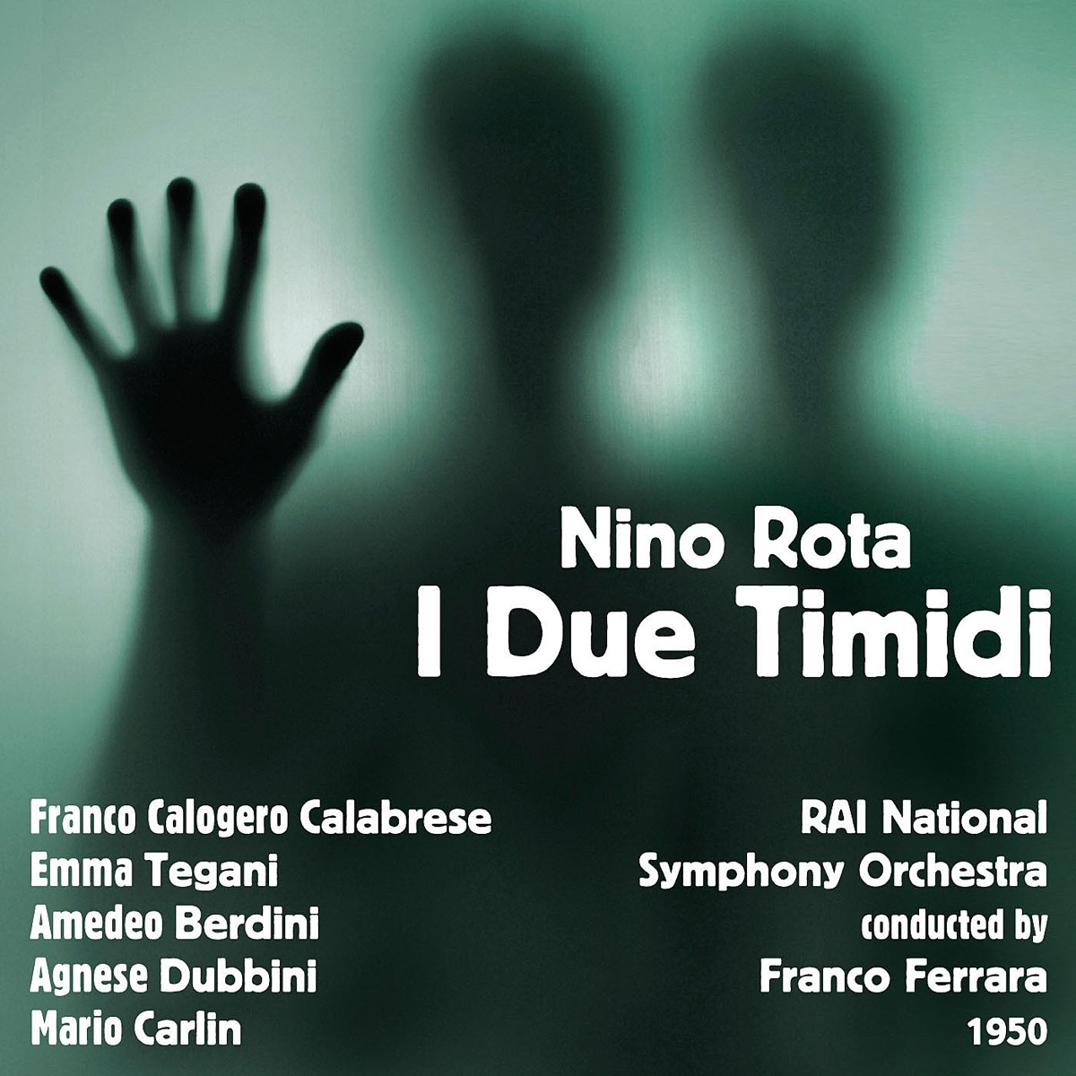 Nino Rota: I Due Timidi (1950) by Franco Calogero Calabrese, Emma Tegani, Amedeo Berdini, Agnese Dubbini, Mario Carlin, RAI National Symphony Orchestra & Franco Ferrara album cover
