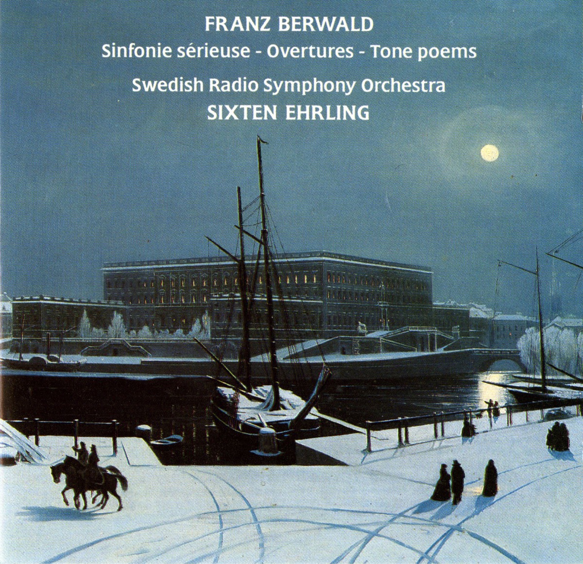 Berwald: Sinfonie sérieuse, Overtures, Tone poems by Sixten Ehrling & Swedish Radio Symphony Orchestra album cover