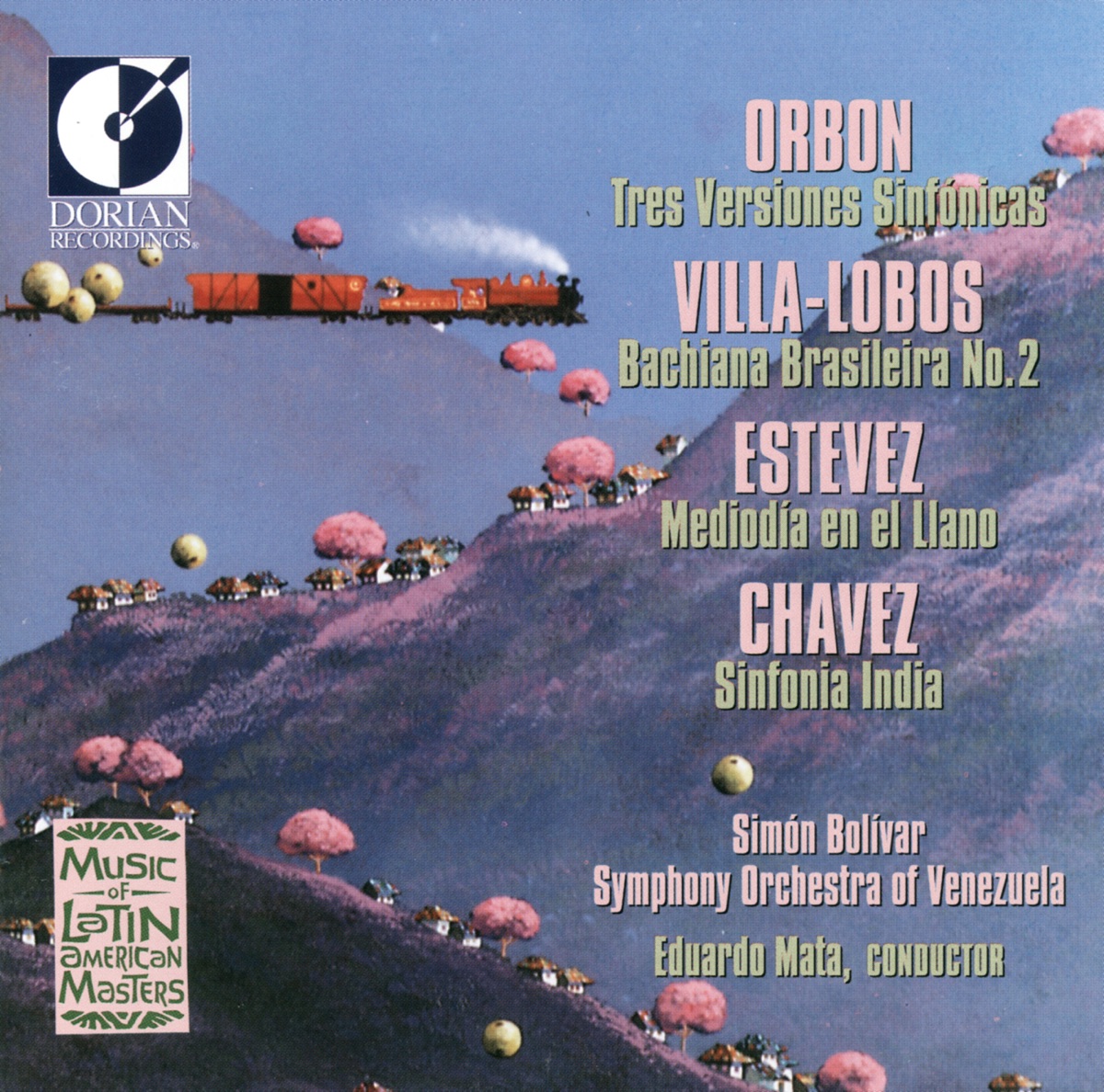 Orbon, J.: 3 Versiones Sinfonicas - Villa-Lobos, H.: Bachianas Brasileiras No. 2 - Estevez, A.: Mediodia En El Llano by Simón Bolívar Symphony Orchestra of Venezuela & Eduardo Mata album cover