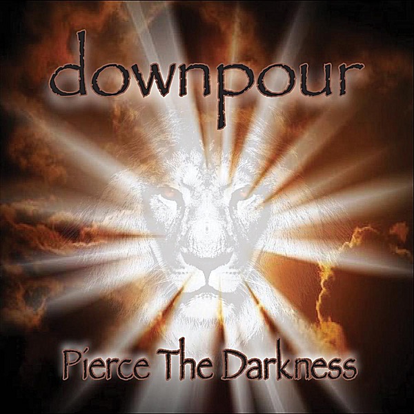 Pierce the Darkness by Downpour album cover